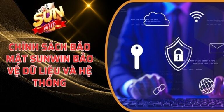 Chính Sách Bảo Mật Sunwin tips 17 Chính Sách Bảo Mật